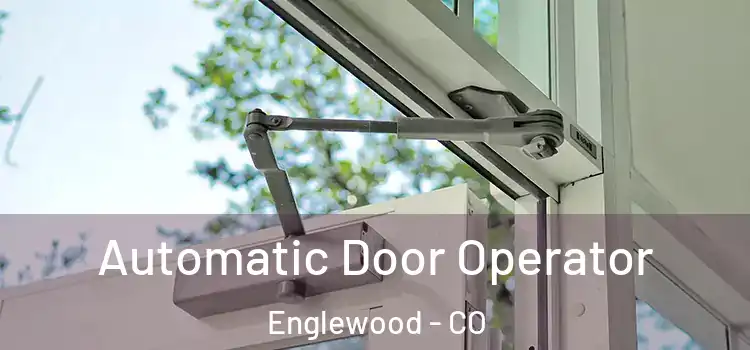  Automatic Door Operator Englewood - CO