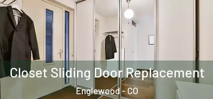 Closet Sliding Door Replacement Englewood - CO