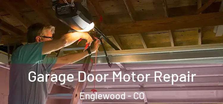  Garage Door Motor Repair Englewood - CO