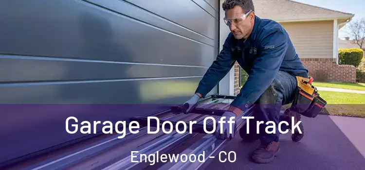  Garage Door Off Track Englewood - CO