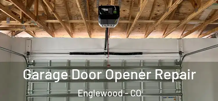  Garage Door Opener Repair Englewood - CO