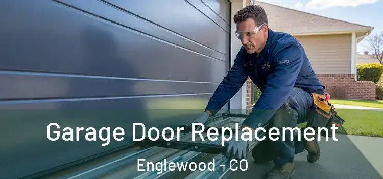  Garage Door Replacement Englewood - CO