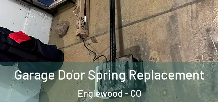  Garage Door Spring Replacement Englewood - CO