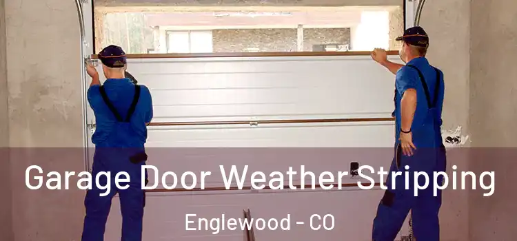  Garage Door Weather Stripping Englewood - CO