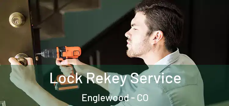 Lock Rekey Service Englewood - CO