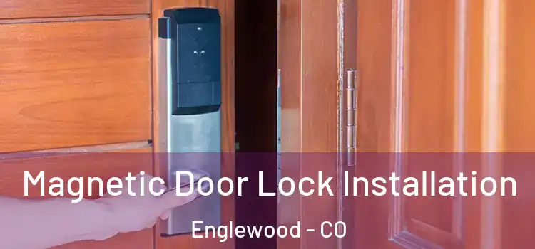  Magnetic Door Lock Installation Englewood - CO