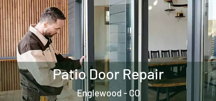  Patio Door Repair Englewood - CO