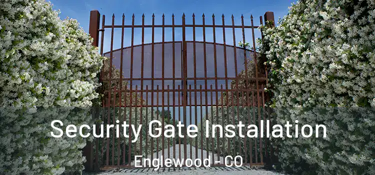  Security Gate Installation Englewood - CO